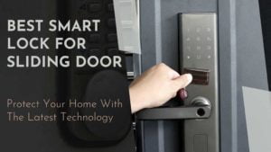 Best Smart Lock for Sliding Door - Protect Your Home with the Latest Technology in 2023 Best Smart Lock For Sliding Door