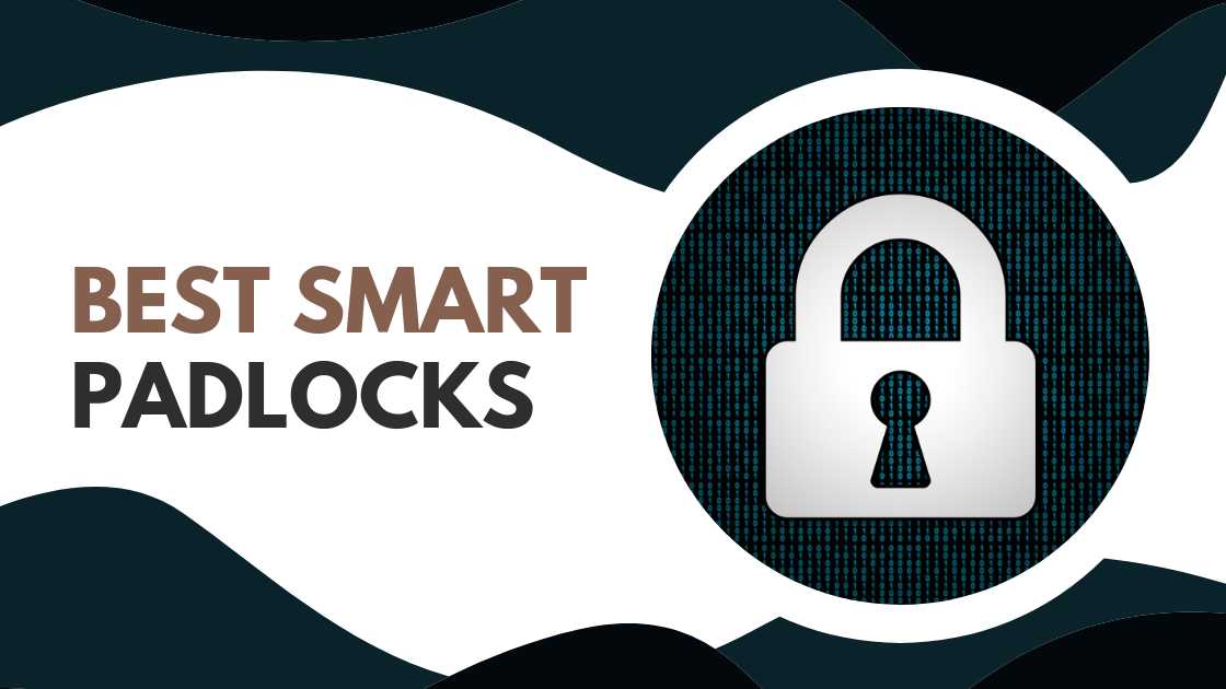 Best Smart Padlocks