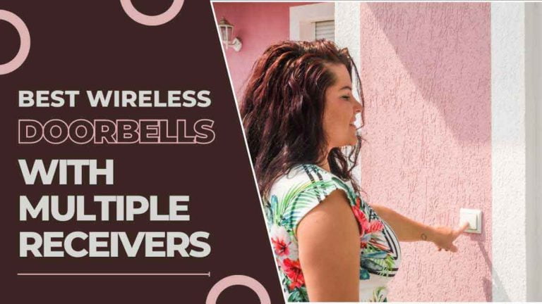 Best Wireless Doorbells with Multiple Receivers in 2025